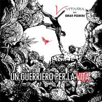 UN GUERRIERO PER LA VITA (feat. Omar Pedrini)