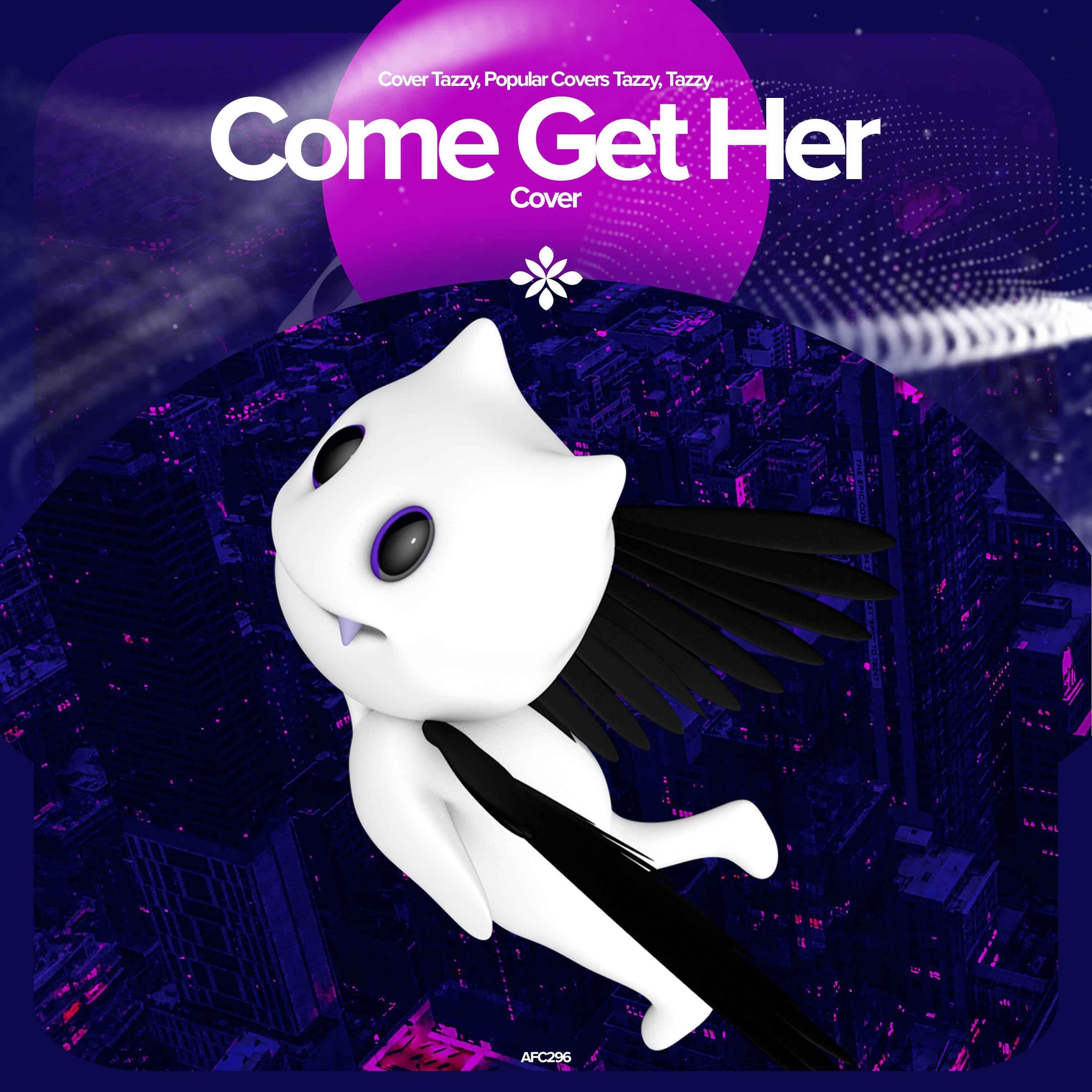 Come Get Her - Remake Cover