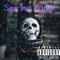 See Me Down