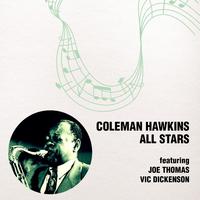 Coleman Hawkins All Stars (feat. Joe Thomas, Vic Dickenson)