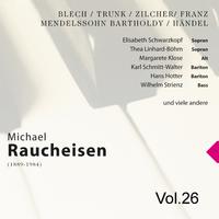 Michael Raucheisen Vol. 26