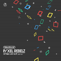 PIXEL REBELZ——Pixel Rebelz