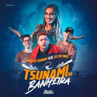 Tsunami Na Banheira (feat. Os Cretinos)