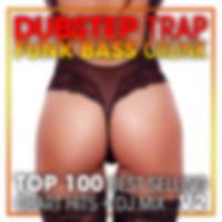 Dubstep Trap Funk Bass Crunk Top 100 Best Selling Chart Hits + DJ Mix V2