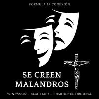 Se creen malandros (feat. BLACKJACK & Edmoun El Original)