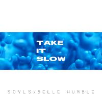 Take it Slow