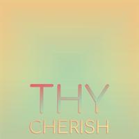 Thy Cherish