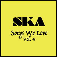 Ska Songs We Love Vol. 4