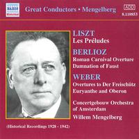 WEBER / BERLIOZ: Overtures / LISZT: Les Preludes (Mengelberg) (1928-1942)