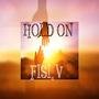 HOLD ON