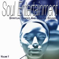 Soul Entertainment, Vol.1 - Spiritual Songs and Soulful Sounds