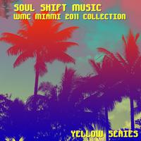 Soul Shift Music WMC Miami 2011 Collection (Yellow Series)