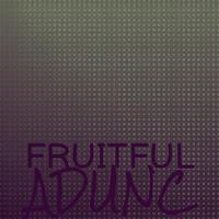 Fruitful Adunc