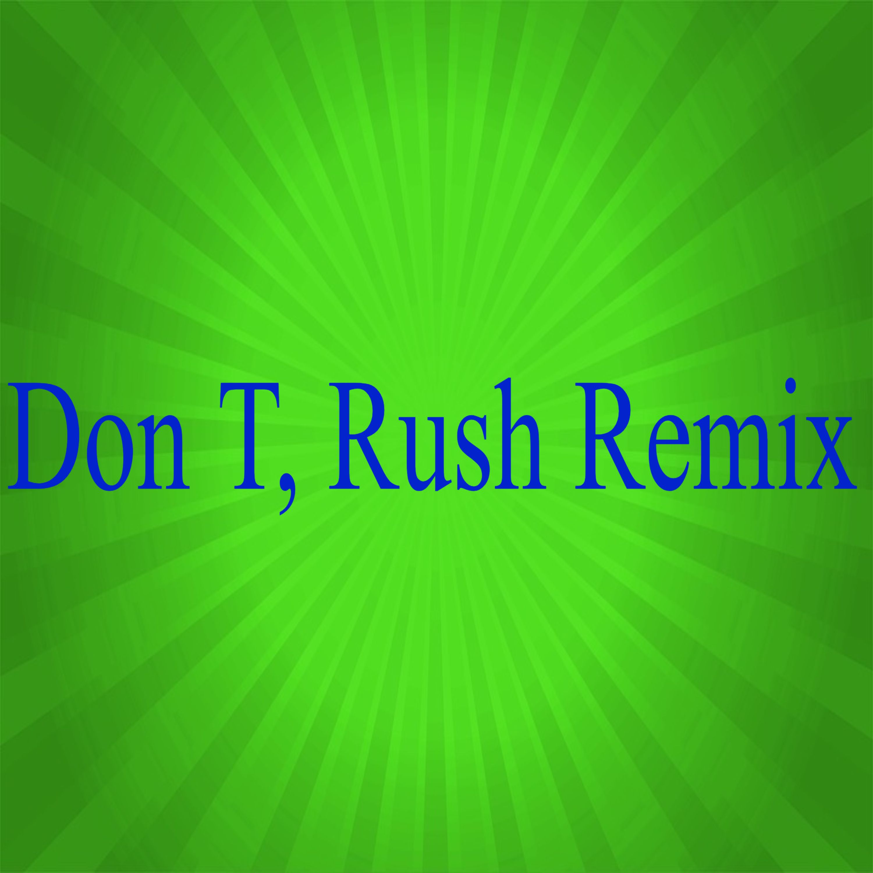 Don't rush remix