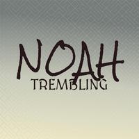 Noah Trembling