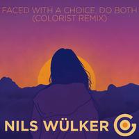 Faced with a Choice, Do Both (Colorist Remix)