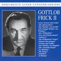 Dokumente einer Sängerkarriere - Gottlob Frick (Vol.2)