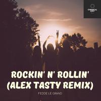 Rockin' n' Rollin' (Alex Tasty Remix)