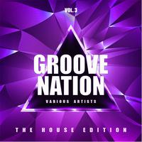 Groove Nation (The House Edition), Vol. 3