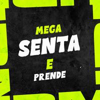 Mega Senta e Prende