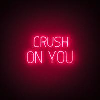 Crush On You