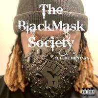 The Black Mask Society (feat. Floe Montana)