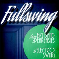 Full Swing from Big Band Speakeasies to Electro Swing