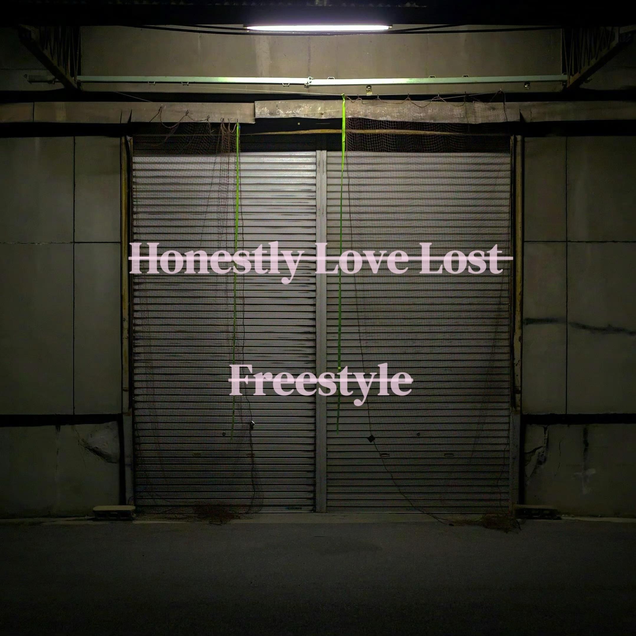 Honestly Love Lost Freestyle