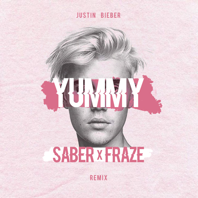 Yummy (SABER & FRAZE Remix)