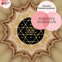 Positive Messages - Peaceful Meditating Minds