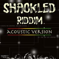 Shackled Riddim - Acoustic Version