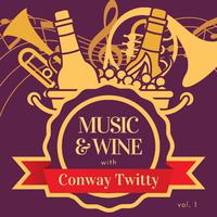 Music & Wine with Conway Twitty, Vol. 1