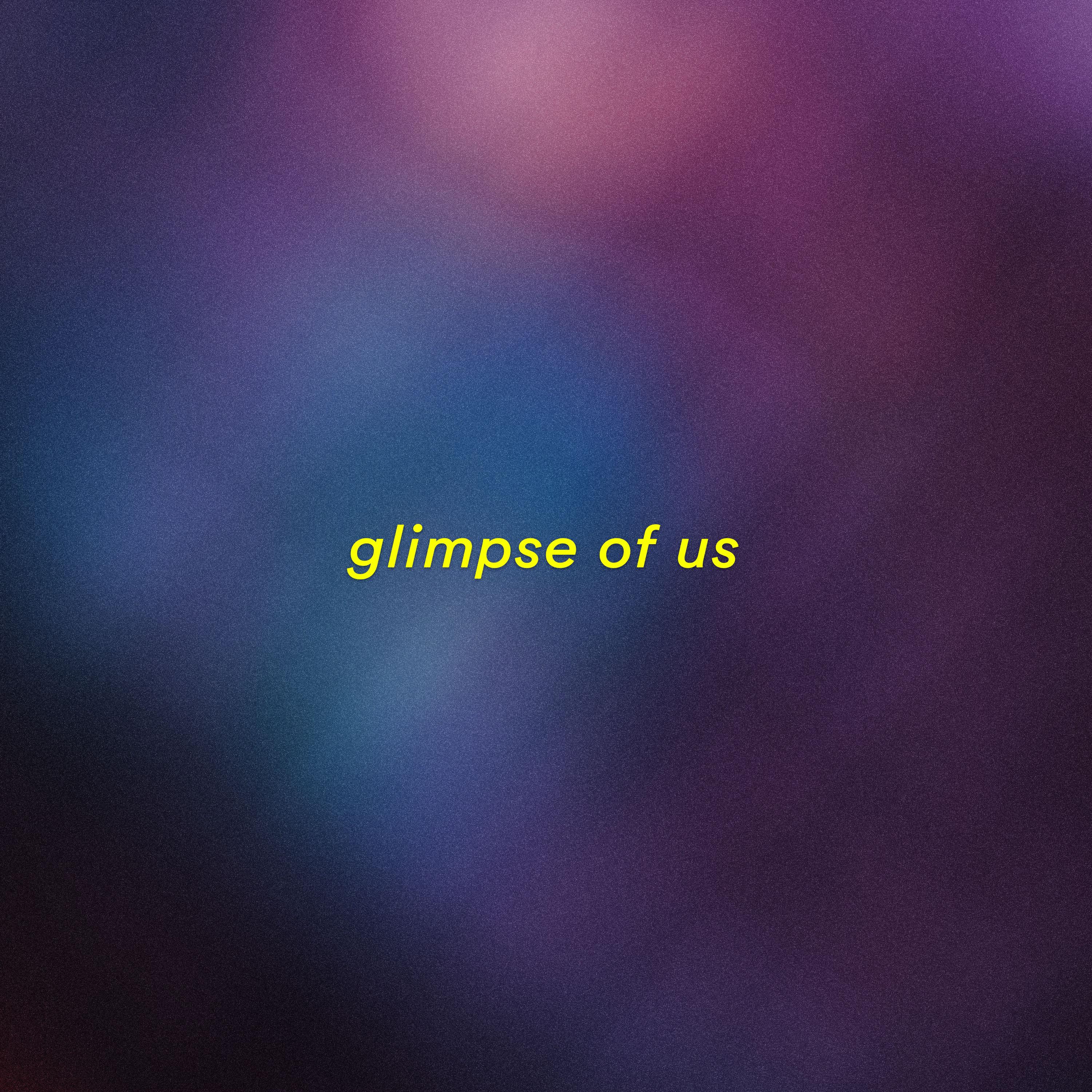 glimpse of us