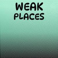 Weak Places