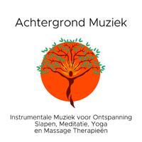 Achtergrond Muziek, Instrumentale Muziek voor Ontspanning, Slapen, Meditatie, Yoga en Massage Therapieën