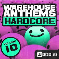 Warehouse Anthems: Hardcore, Vol. 10