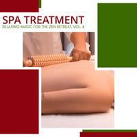 Spa Treatment - Relaxing Music For The Zen Retreat, Vol. 6