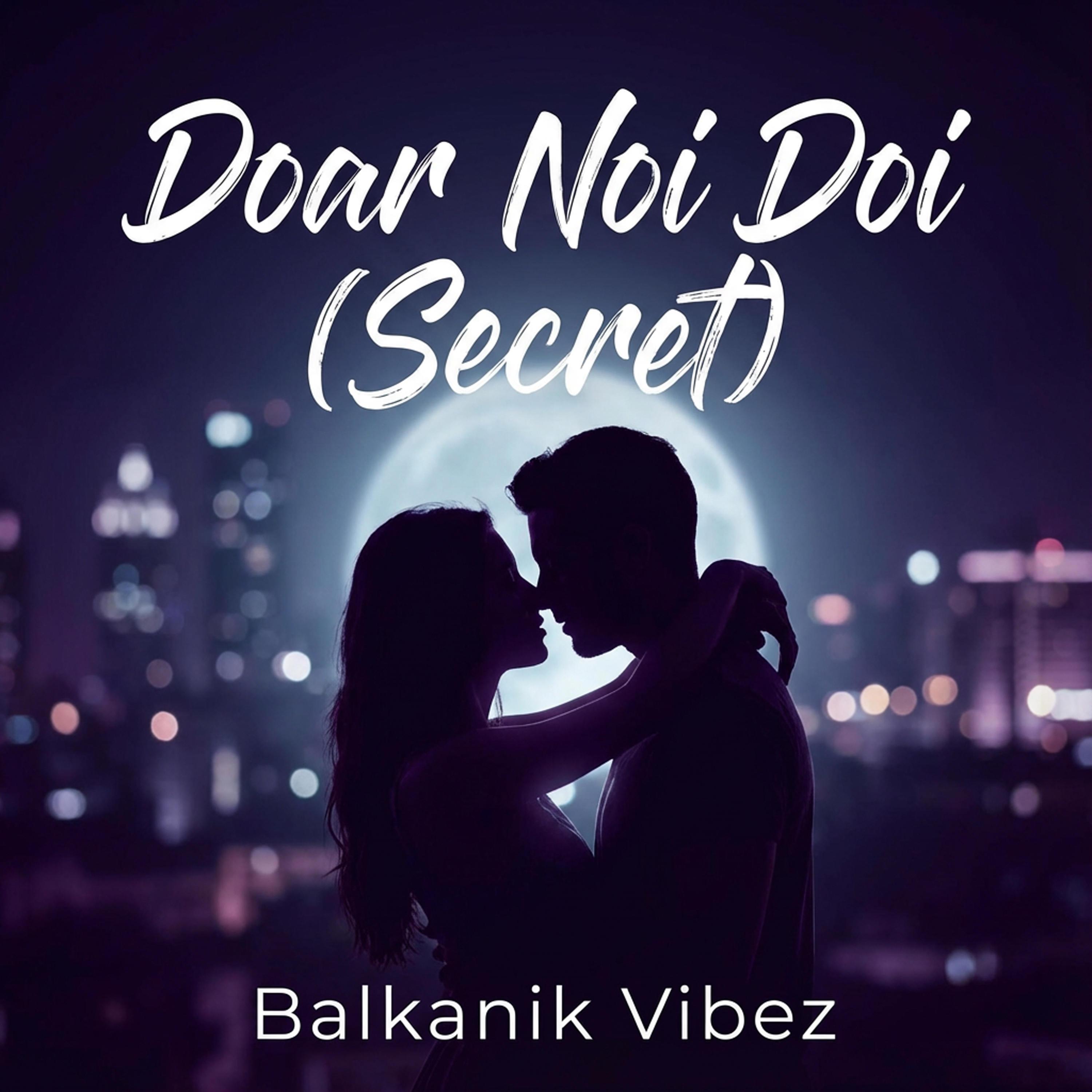 Doar Noi Doi (Secret)