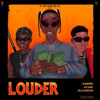 Louder (feat. Ayo Maff & Bella Shmurda) [Remix]