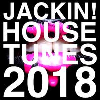 Jackin! House Tunes 2018