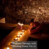 Pleasant Therapy with Healing Tunes, Vol. 10