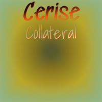 Cerise Collateral