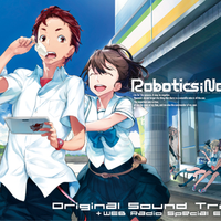 ROBOTICS;NOTES オリジナルサウンドトラック＋WEBラジオ特別編