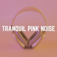 Tranquil Pink Noise