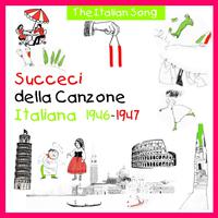 The Italian Song: Succeci Della Canzone Italiana 1946 - 1947, Vol. 11