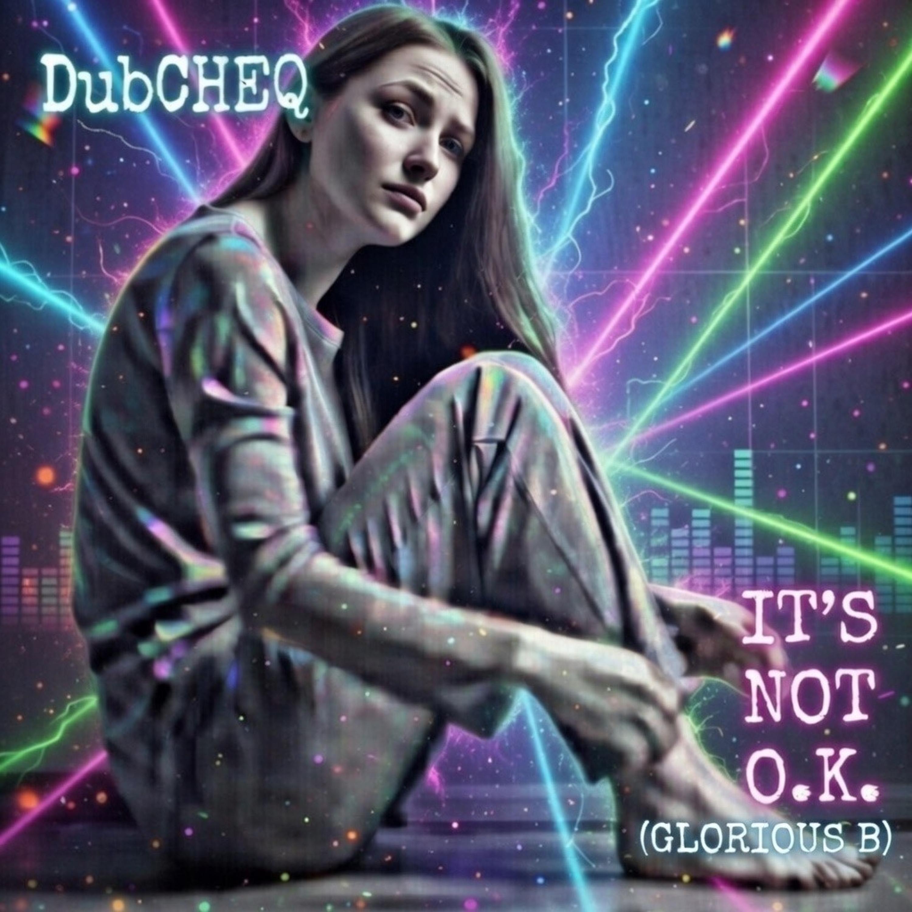 It's Not O.K. (Glorious B)