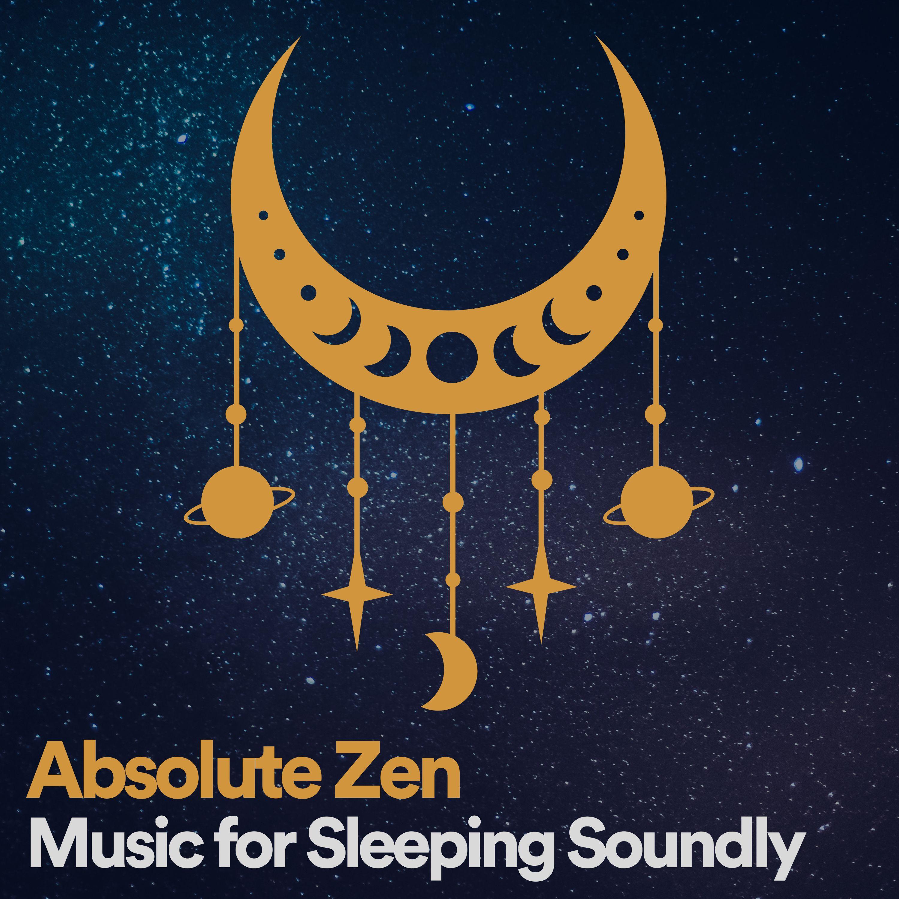 Absolute Zen Music for Sleeping Soundly, Pt. 11