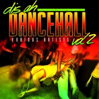 Dis Ah Dancehall, Vol. 2