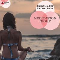 Meditation Night - Calm Melodies For Deep Focus