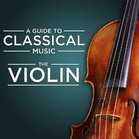 A Guide to Classical Music: The Violin